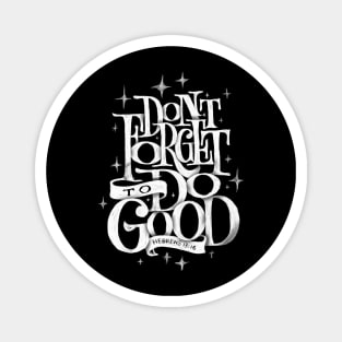 Don't Forget to do Good Magnet